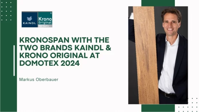 KRONOSPAN with the two brands KAINDL & Krono Original at DOMOTEX 2024