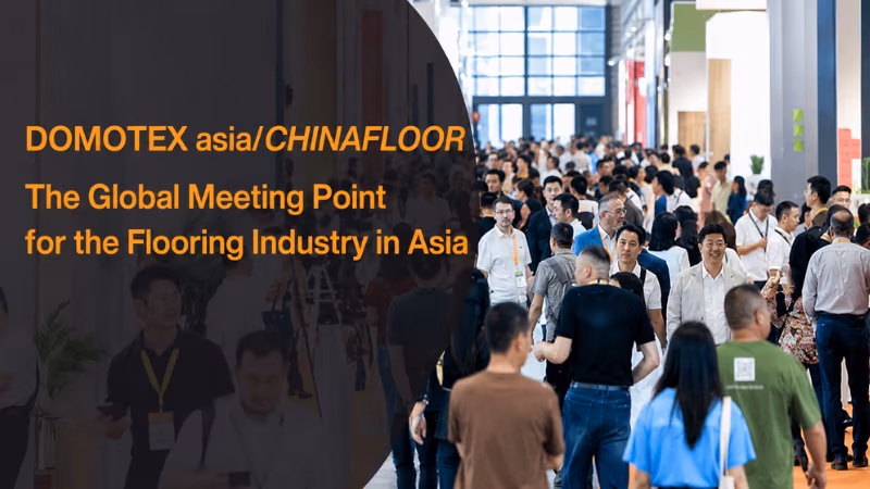 DOMOTEX asiaCHINAFLOOR; Insights into Emerging Trends