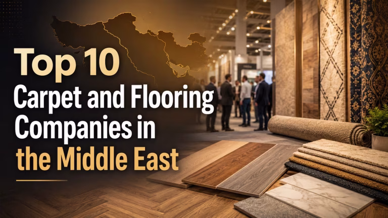 Top 10 carpet and flooring companies in the Middle East with premium carpet, wood flooring and tile samples
